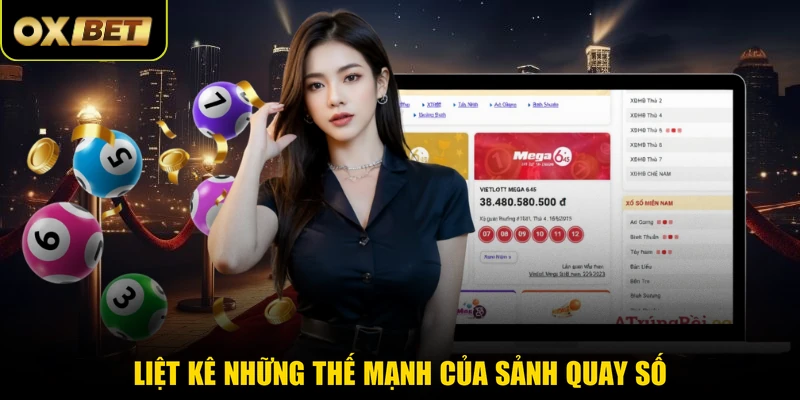 Liệt kê những thế mạnh của sảnh quay số