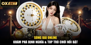 Sòng Bài Online - Khám Phá Định Nghĩa & Top Trò Chơi Nổi Bật